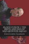 Book cover for Blood Fusion 5 the Birth and End of Neo-Quinton-Squad