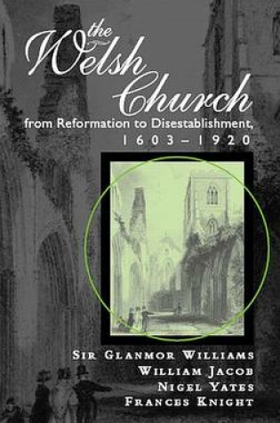 Cover of The Welsh Church from Reformation to Disestablishment, 1603-1920