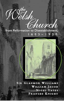 Book cover for The Welsh Church from Reformation to Disestablishment, 1603-1920