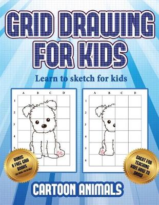 Cover of Learn to sketch for kids (Learn to draw cartoon animals)