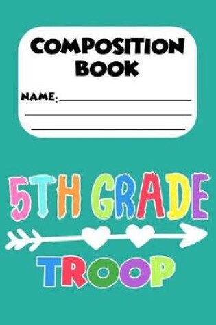 Cover of Composition Book 5th Grade Troop