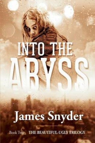 Cover of Into the Abyss (the Beautiful-Ugly Trilogy)