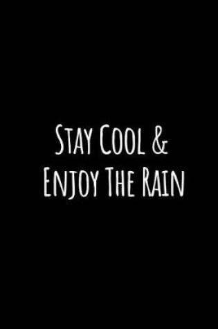 Cover of Stay Cool and Enjoy the Rain
