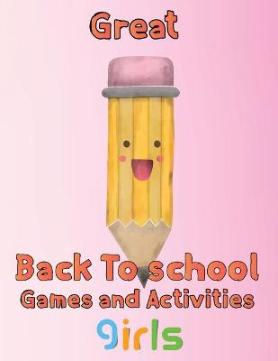 Book cover for Great Back To School Games And Activities Girls