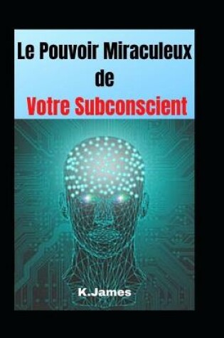 Cover of Le pouvoir miraculeux de votre subconscient