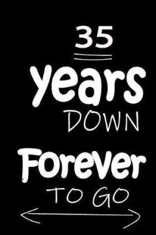 Cover of 35 Years Down Forever to Go
