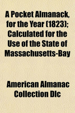 Cover of A Pocket Almanack, for the Year (1823); Calculated for the Use of the State of Massachusetts-Bay