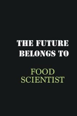 Cover of The Future belongs to Food Scientist