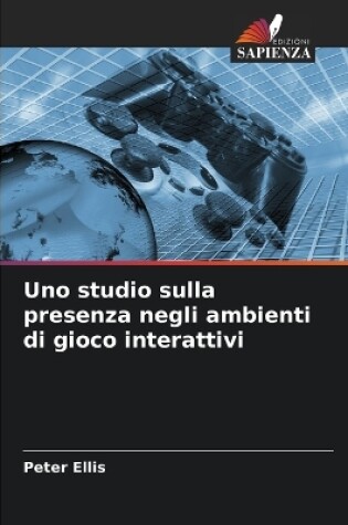 Cover of Uno studio sulla presenza negli ambienti di gioco interattivi
