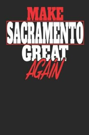 Cover of Make Sacramento Great Again