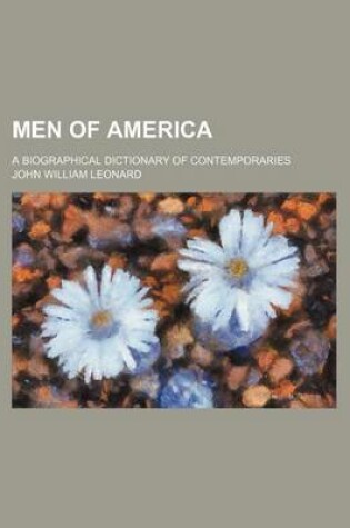 Cover of Men of America; A Biographical Dictionary of Contemporaries