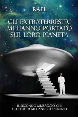 Book cover for Gli Extraterrestri mi hanno portato sul loro pianeta