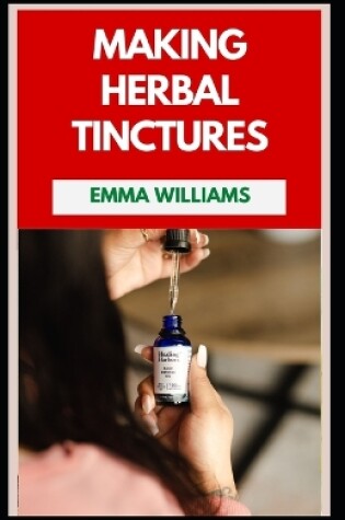 Cover of Making Herbal Tinctures