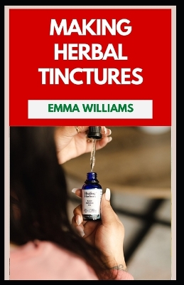 Book cover for Making Herbal Tinctures