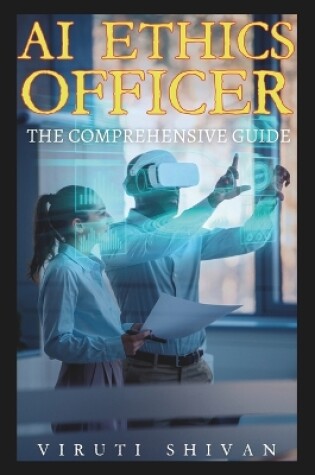 Cover of AI Ethics Officer - The Comprehensive Guide