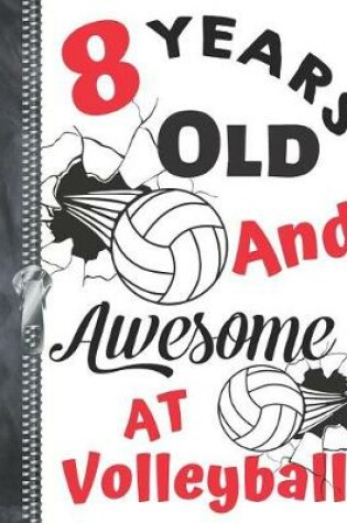 Cover of 8 Years Old And Awesome At Volleyball