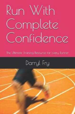 Cover of Run With Complete Confidence