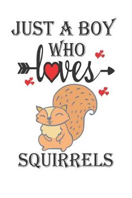 Book cover for Just a Boy Who Loves Squirrels