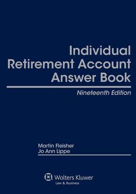 Book cover for Individual Retirement Account (IRA) Answer Book, Nineteenth Edition