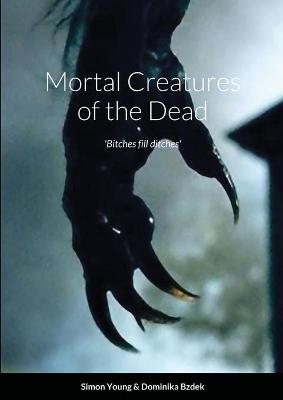 Book cover for Mortal Creatures of the Dead