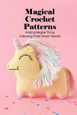 Book cover for Magical Crochet Patterns