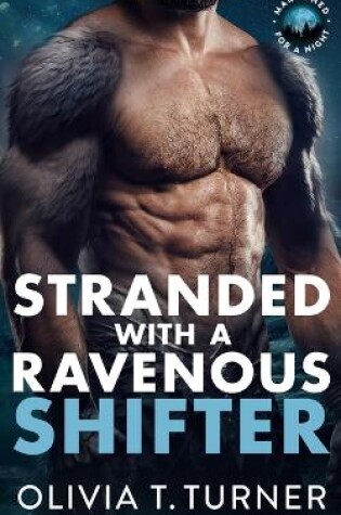 Cover of Stranded With A Ravenous Shifter