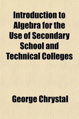 Book cover for Introduction to Algebra for the Use of Secondary School and Technical Colleges