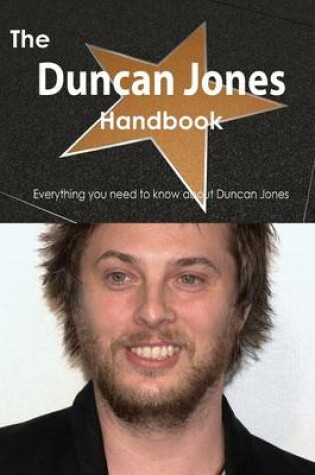 Cover of The Duncan Jones Handbook - Everything You Need to Know about Duncan Jones