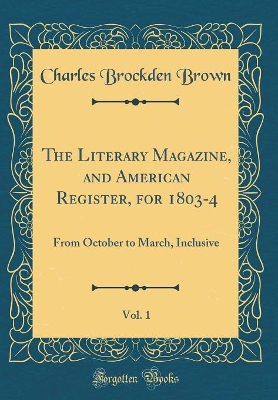 Book cover for The Literary Magazine, and American Register, for 1803-4, Vol. 1