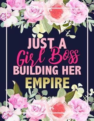 Book cover for Just A Girl Boss Building Her Empire