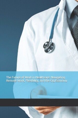Cover of The Future of Work in Healthcare