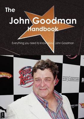 Book cover for The John Goodman Handbook - Everything You Need to Know about John Goodman