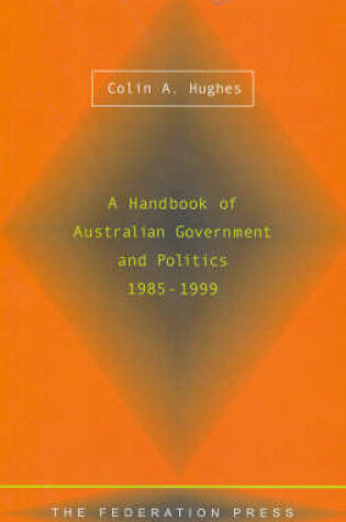 Cover of A Handbook of Australian Government and Politics 1985-1999