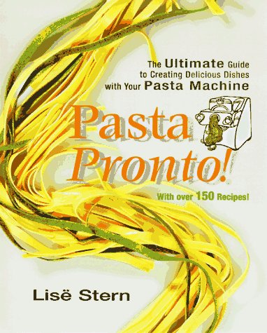 Book cover for Pasta Pronto: The Ultimate Guide to Creating Delicious Dishes with Your Pasta Machine