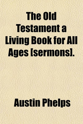 Book cover for The Old Testament a Living Book for All Ages [Sermons].