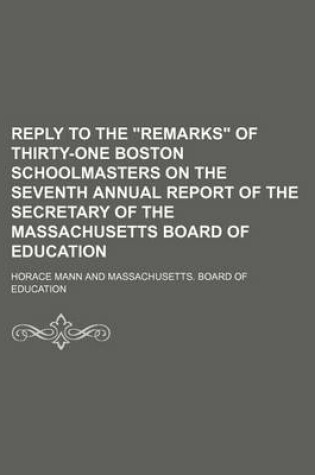 Cover of Reply to the "Remarks" of Thirty-One Boston Schoolmasters on the Seventh Annual Report of the Secretary of the Massachusetts Board of Education