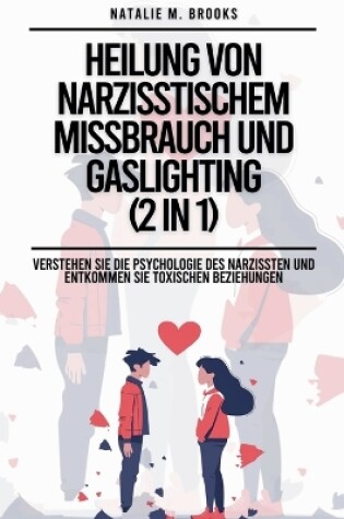 Cover of Heilung von narzisstischem Missbrauch und Gaslighting (2 in 1)