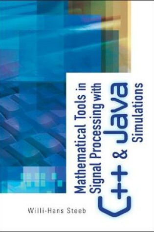 Cover of Mathematical Tools In Signal Processing With C++ And Java Simulations