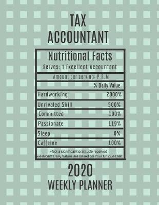 Book cover for Tax Accountant Weekly Planner 2020 - Nutritional Facts