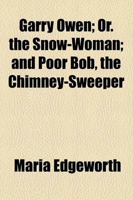 Book cover for Garry Owen; Or. the Snow-Woman; And Poor Bob, the Chimney-Sweeper