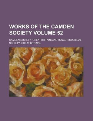 Book cover for Works of the Camden Society Volume 52