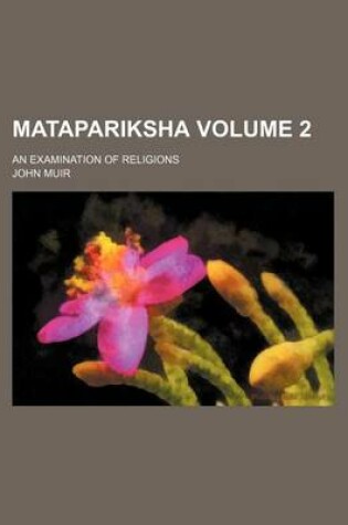Cover of Matapariksha Volume 2; An Examination of Religions