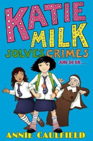 Cover of Katie Milk Solves Crimes and so on