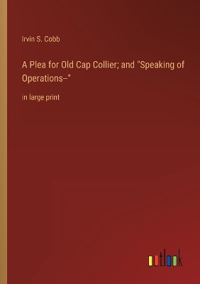 Book cover for A Plea for Old Cap Collier; and Speaking of Operations--