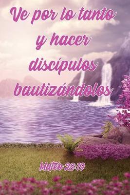 Book cover for Por tanto, id y haced discipulos bautizandolos Mateo 28 19