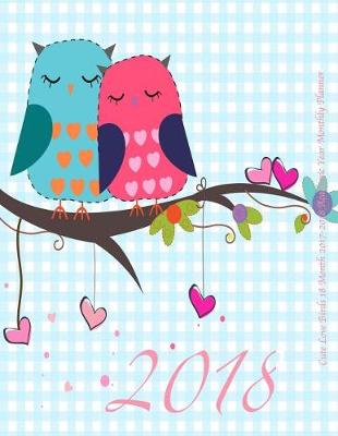 Book cover for Cute Love Birds 18 Month 2017-2018 Academic Year Monthly Planner
