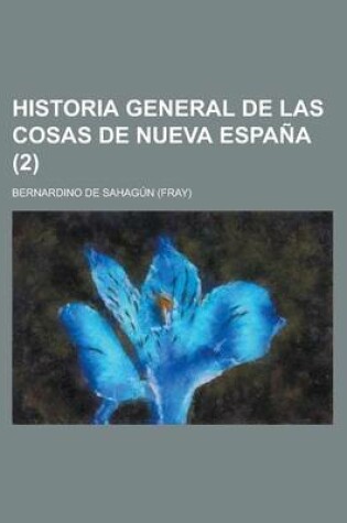 Cover of Historia General de Las Cosas de Nueva Espana (2)