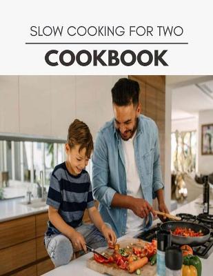 Book cover for Slow Cooking For Two Cookbook
