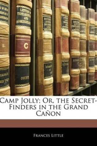 Cover of Camp Jolly; Or, the Secret-Finders in the Grand Cañon