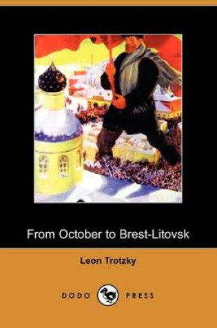 Cover of From October to Brest-Litovsk (Dodo Press)